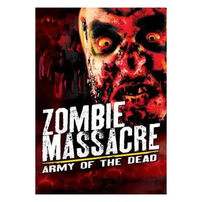 DVD Feature Film: Zombie Massacre: Army Of The Dead