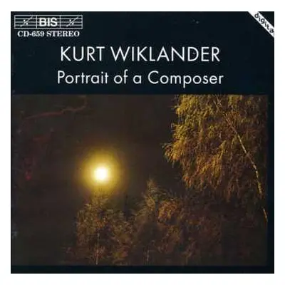 CD Kurt Wiklander: Portrait Of A Composer