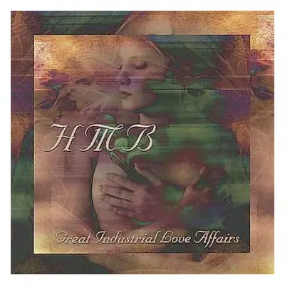 CD HMB: Great Industrial Love Affairs