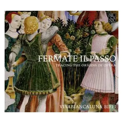 CD Viva Biancaluna Biffi: Fermate Il Passo - Tracing The Origins Of Opera