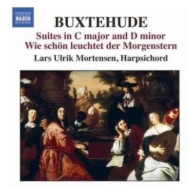 CD Lars Ulrik Mortensen: Suites In C Major And D Minor Wie Schon Leuchtet Der Morgenstern (a.k.a