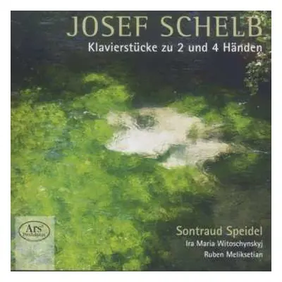 CD Josef Schelb: Klavierstücke Zu 2 Und 4 Händen