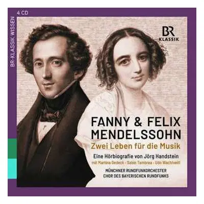 4CD Felix Mendelssohn-Bartholdy: Fanny Und Felix Mendelssohn - Zwei Leben Für Die Musik