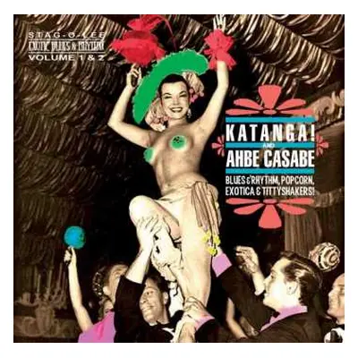 CD Various: Katanga! And Ahbe Casabe (Blues & Rhythm, Popcorn, Exotica & Tittyshakers!)