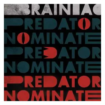 LP Brainiac: The Predator Nominate E.P. LTD | CLR