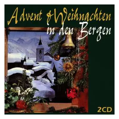 2CD Various: Advent & Weihnachten In Den Bergen