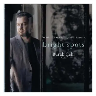 LP Burak Cebi: Burak Cebi - Bright Spots (180g)