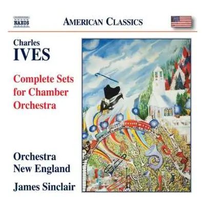 CD Charles Ives: Complete Sets For Chamber Orchestra