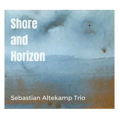 CD Sebastian Altekamp: Shore And Horizon