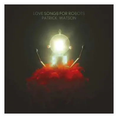 LP/SP Patrick Watson: Love Songs For Robots