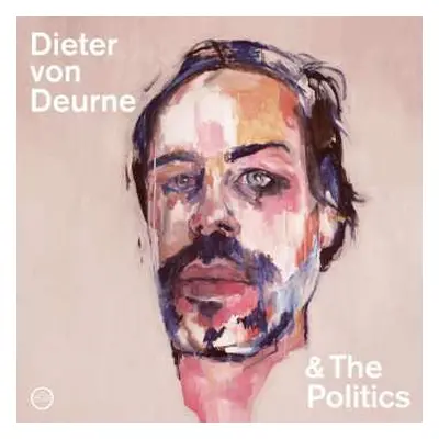 CD Dieter von Deurne & The Politics: Dieter von Deurne & The Politics