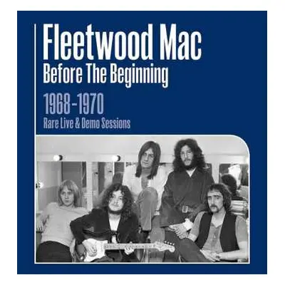 3CD Fleetwood Mac: Before The Beginning (1968-1970 Live & Demo Sessions)