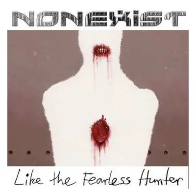 CD Nonexist: Like The Fearless Hunter