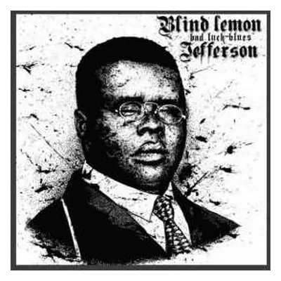 LP Blind Lemon Jefferson: Bad Luck Blues