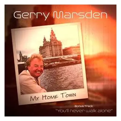 CD Gerry Marsden: My Home Town