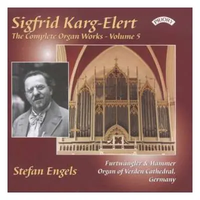 CD Sigfrid Karg-Elert: The Complete Organ Works - Volume 5