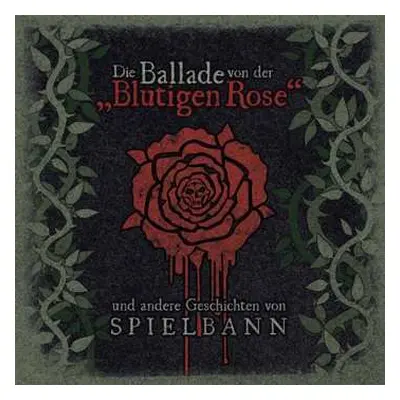 CD Spielbann: Die Ballade Von Der Blutigen Rose