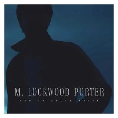 LP M. Lockwood Porter: How To Dream Again LTD