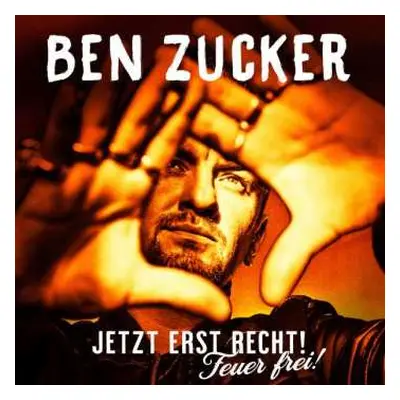 CD Ben Zucker: Jetzt Erst Recht! Feuer Frei!