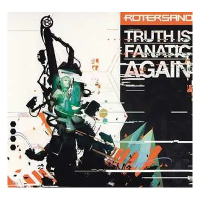 CD Rotersand: Truth Is Fanatic Again