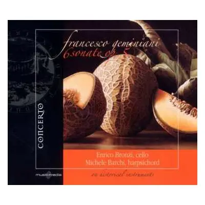 CD Francesco Geminiani: 6 Sonatas For Cello and Basso Continuo Op.5