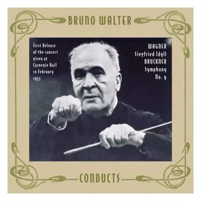 CD Bruno Walter: Siegfried Idyll / Symphony No. 9 (First Release Of The Concert Given At Carnegi