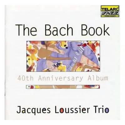 CD Jacques Loussier Trio: The Bach Book • 40th Anniversary Album