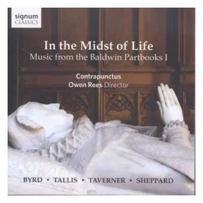 CD William Byrd: In The Midst Of Life (Music From The Baldwin Partbooks I)