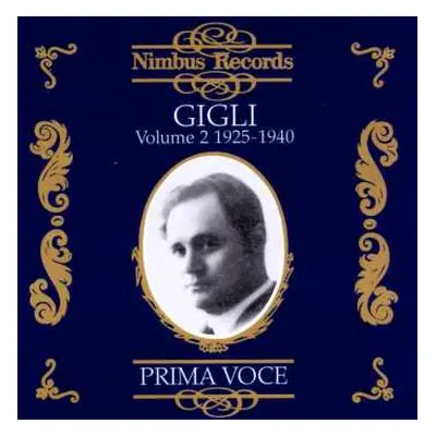 CD Beniamino Gigli: Prima Voce: Beniamino Gigli, Volume 2: 1925-1940