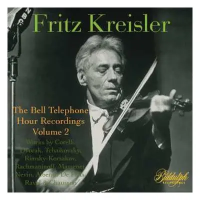 CD Fritz Kreisler: Fritz Kreisler - The Bell Telephone Hour Recordings Vol.2