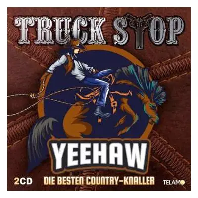 2CD Truck Stop: Yeehaw: Die Besten Country-knaller