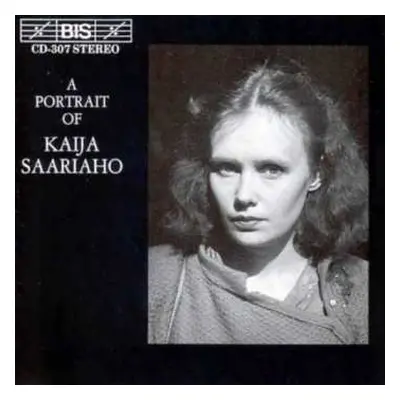 CD Kaija Saariaho: A Portrait Of Kaija Saariaho