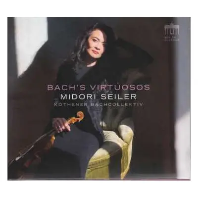 CD Johann Sebastian Bach: Midori Seiler - Bach's Virtuosos