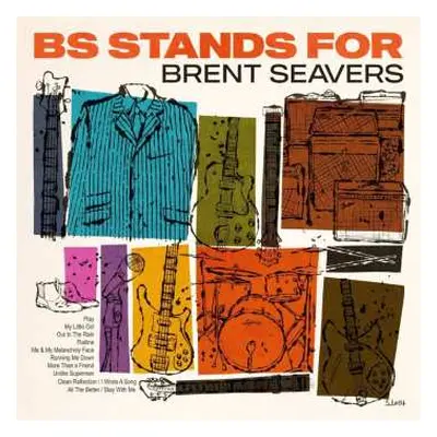 LP Brent Seavers: BS Stands For LTD