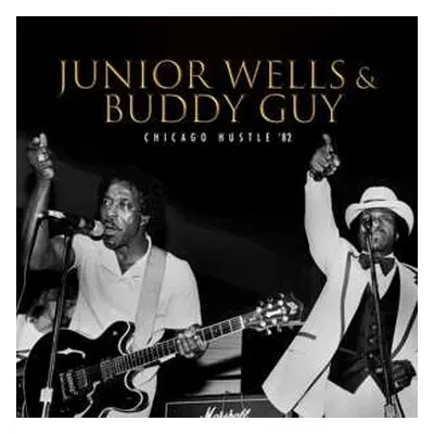 2CD Buddy Guy & Junior Wells: Chicago Hustle '82