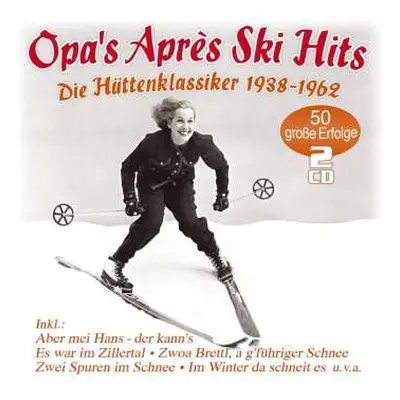 2CD Various: Opa's Apres Ski Hits: Hütten-klassiker 1938 - 1962