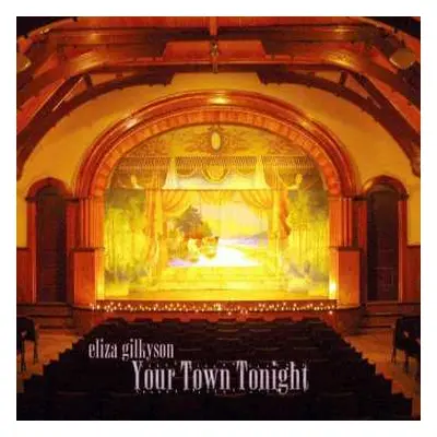 CD Eliza Gilkyson: Your Town Tonight