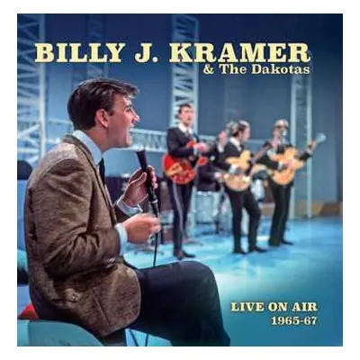 2CD Billy J. Kramer & The Dakotas: Live On Air 1965-67