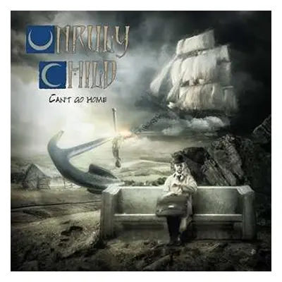 CD Unruly Child: Can't Go Home