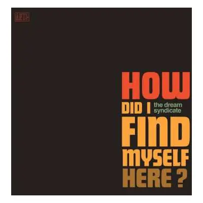 LP The Dream Syndicate: How Did I Find Myself Here?