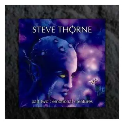 CD Steve Thorne: Part Two: Emotional Creatures