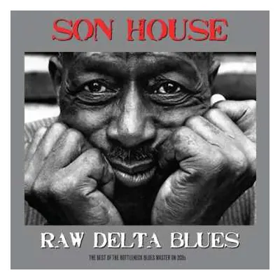 2CD Son House: Raw Delta Blues: The Best Of The Bottleneck Blues Master On 2 CDs