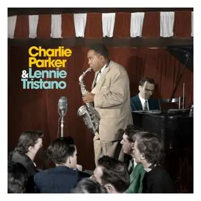 LP Charlie Parker: Charlie Parker & Lennie Tristano LTD | CLR