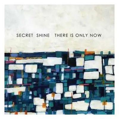 LP Secret Shine: There Is Only Now