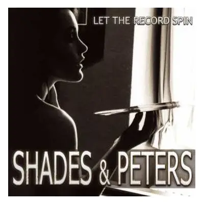 CD Shades & Peters: Let The Record Spin