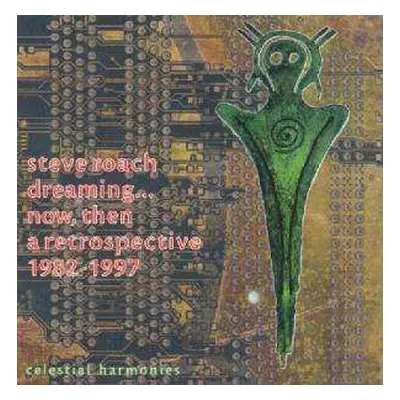 2CD Steve Roach: Dreaming... Now, Then (A Retrospective 1982-1997)