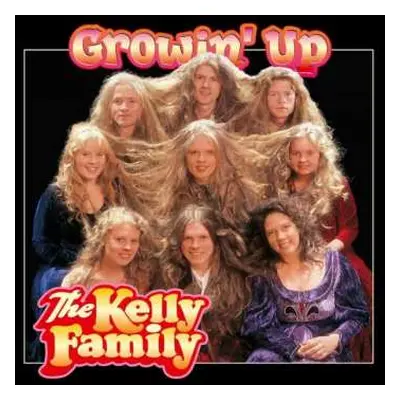 CD The Kelly Family: Growin' Up