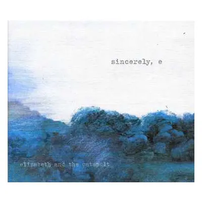 CD Elizabeth & The Catapult: Sincerely, E