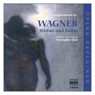 CD Various: Opera Explained:wagner,tristan & Isolde