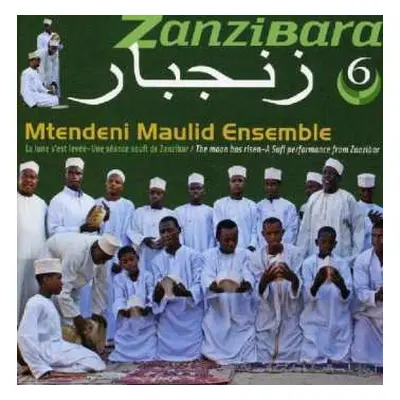 CD Mtendeni Maulid Ensemble: زنجبار = Zanzibara 6: La Lune S'Est Levée-Une Séance Soufi De Zanzi